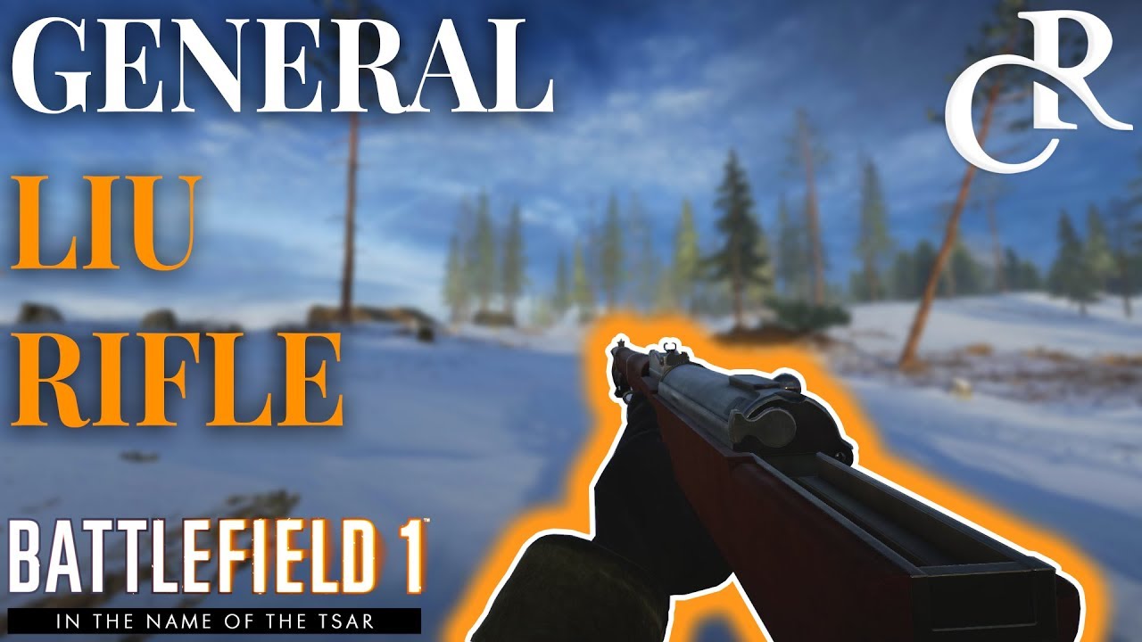 General Liu Rifle Bf1 : [BF1] General Liu Rifle – SJQDGD