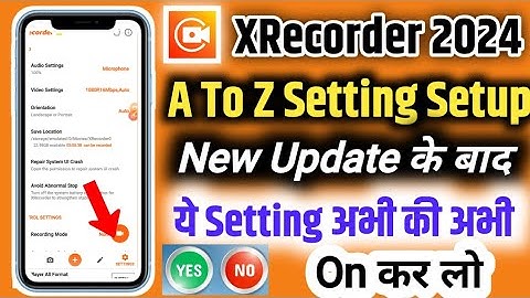 XRecorder Best Setting | 2024 | New Update| Best A To Z Setting For XRecorder | AZ Recorder Settings