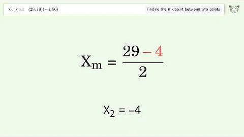 Find the midpoint between two points p1 (29,19) and p2 (-4,56): Step-by-Step Video Solution