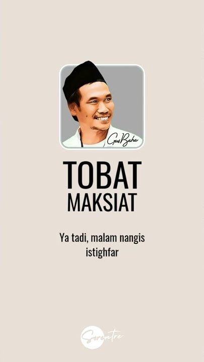 Ya Tobat Ya Maksiat - Gus Baha