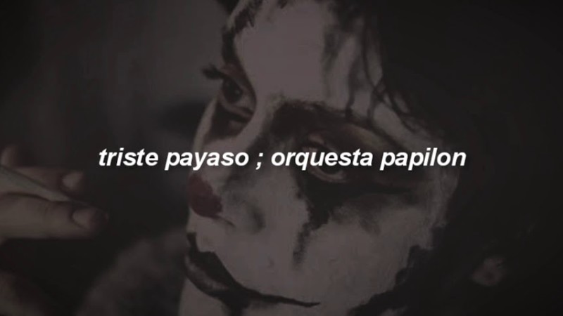 Triste Payaso — Orquesta Papilon || (Sub. Español)