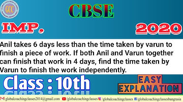 Anil takes 6 days less than the time taken by varun to finish a piece of.....