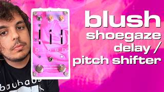 THE SHOEGAZE PEDAL! Pedal Partners Blush Delay / Pitch Shifter | Stereo Panning, Modulation & More