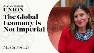 Marta Foresti | This House Believes The Global Economy Is Still An Imperial One  | Cambridge Union