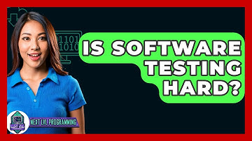 Is Software Testing Hard? - Next LVL Programming