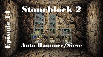 Stoneblock 2 | Auto Hammer/Sieve | E14