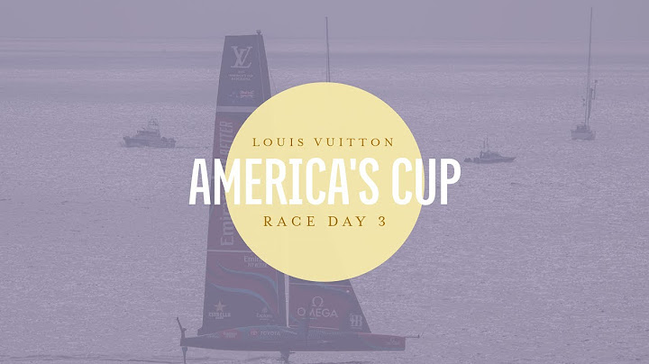 Louis Vuitton 37th America's Cup: Day 3 Highlights