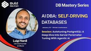 Autotuning PostgreSQL: A Deep Dive Into Server Parameter Tuning With Agentic AI - Luigi Nardi Details