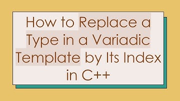 How to Replace a Type in a Variadic Template by Its Index in C+ +