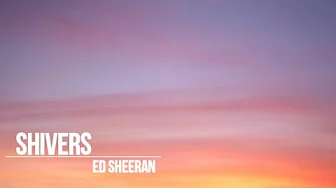 Ed Sheeran - Shivers (Lyrics) Terjemahan Ed Sheeran - Shivers (Lyrics) Terjemahan