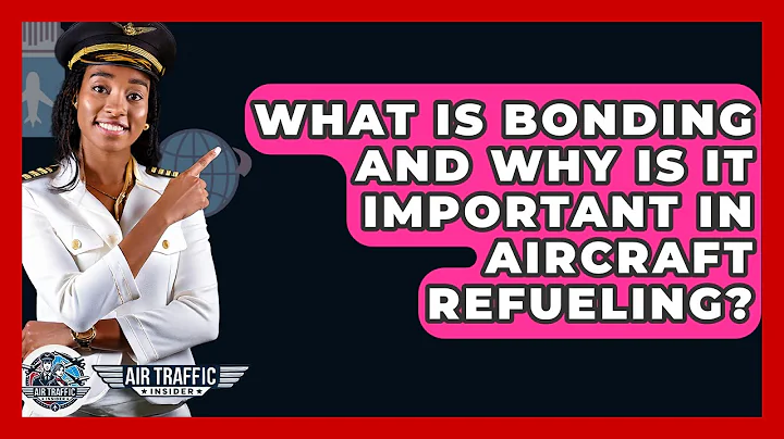 What Is Bonding And Why Is It Important In Aircraft Refueling? - Air Traffic Insider