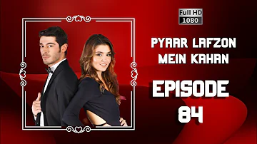 Pyaar Lafzon Mein Kahan - Episode 84 (HD 2023)