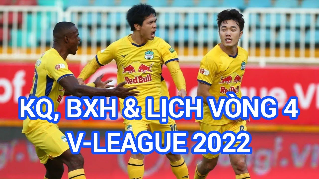 Kết Quả, Bảng Xếp Hạng & Lịch Thi Đấu Vòng 4 V-League 2022 – Thứ Sáu Ngày 11/3