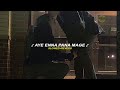 Aye Enna Pana Mage (slowed+reverb)