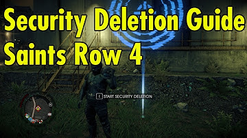 Security Deletion Guide - Saints Row 4