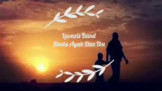 Laoneis Band - Rindu ayah Ibu (Special Anak Rantau) Lirik