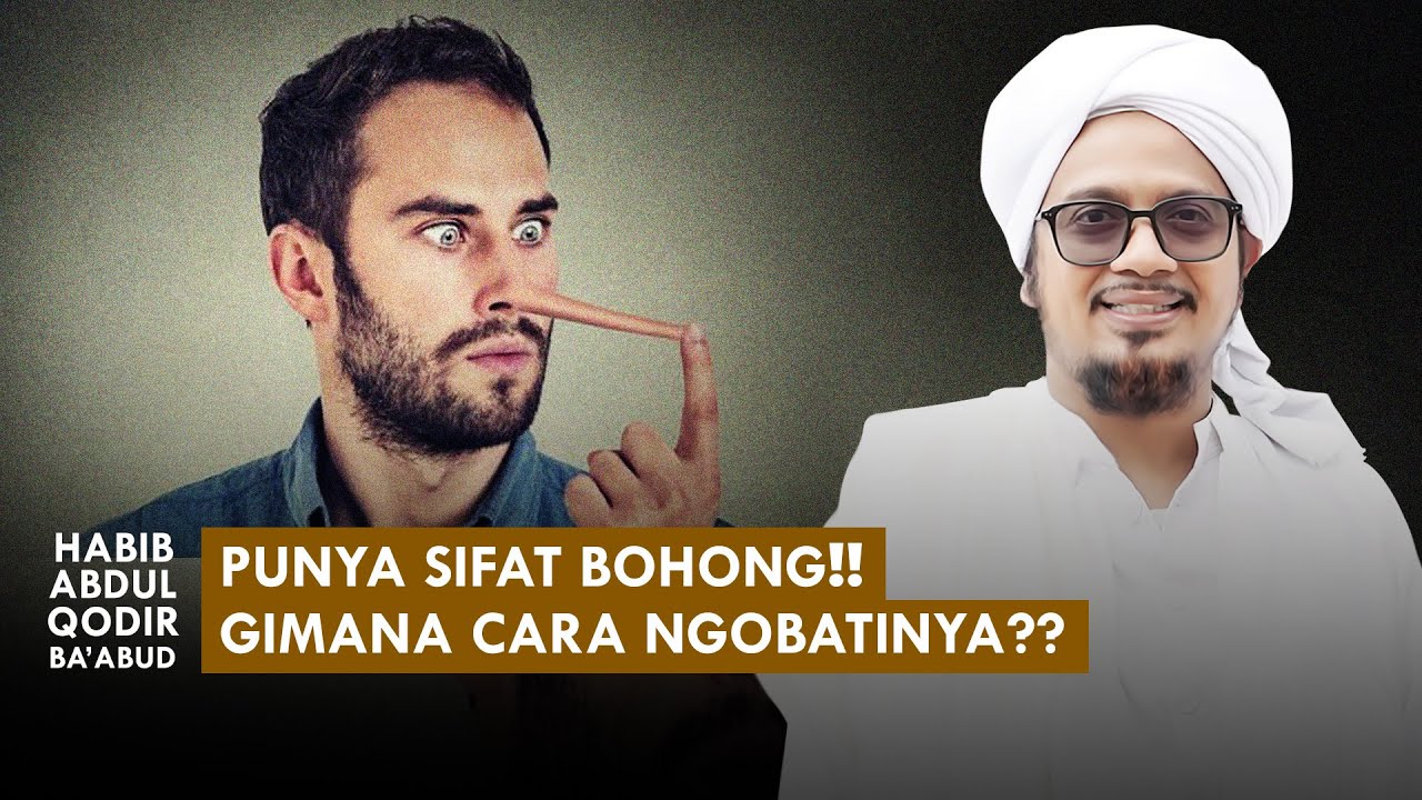5 CARA MENGOBATI SIFAT BOHONG | Habib Abdul Qodir Ba'abud