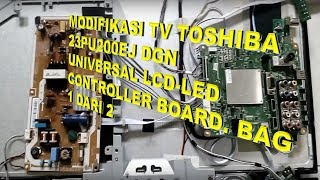 Modifikasi TV toshiba 23PU200EJ dgn Universal LCD-LED Controller Board bag 1 dari 2