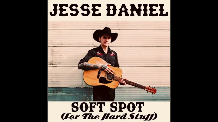 Jesse Daniel - Soft Spot (For The Hard Stuff)