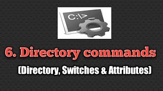 6. #Directory commands in #cmd(Directory, Switches & Attributes)