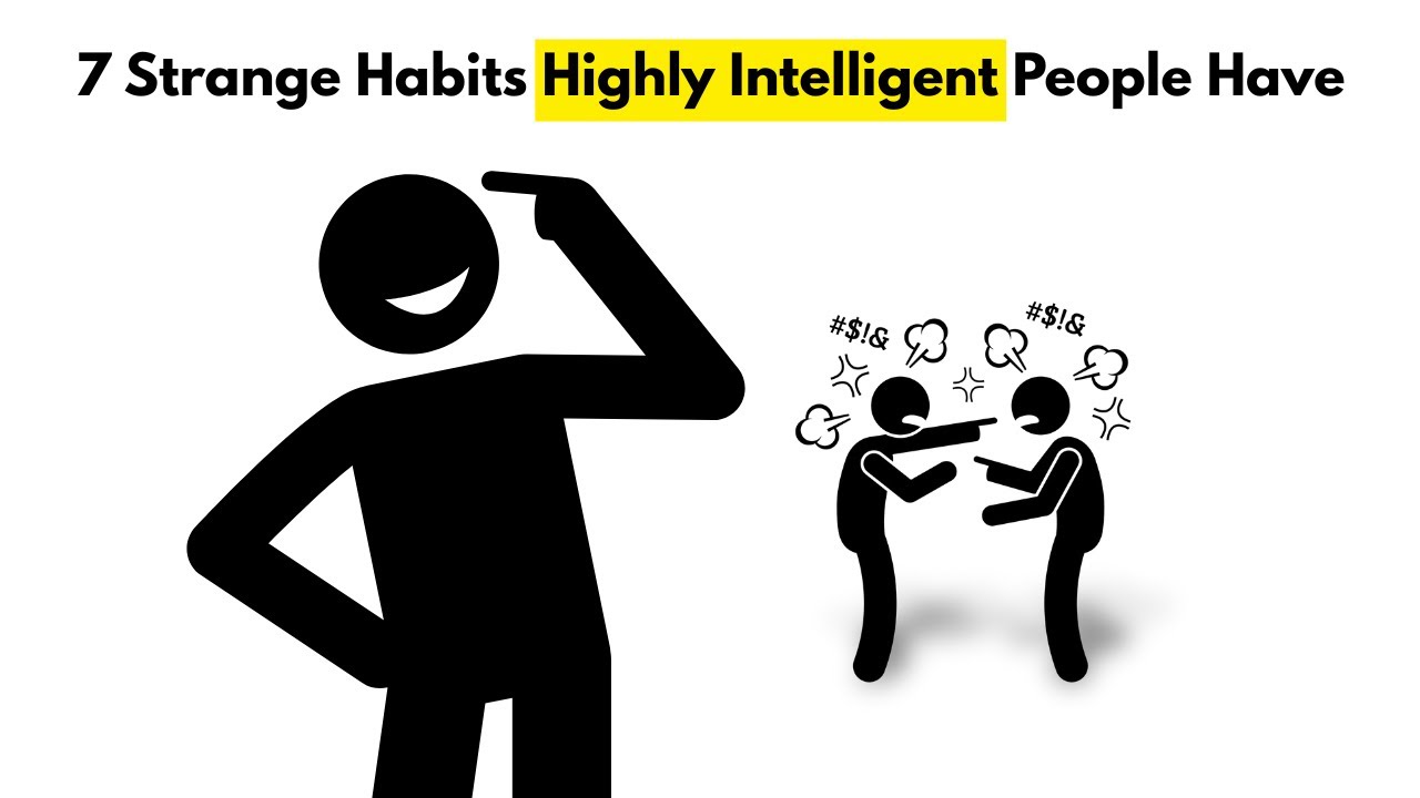 7 Strange Habits Highly Intelligent People Have (Without Realizing)