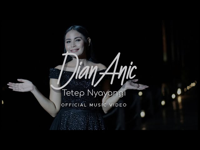 Dian Anic - Tetep Nyayangi (Official Music Video) class=