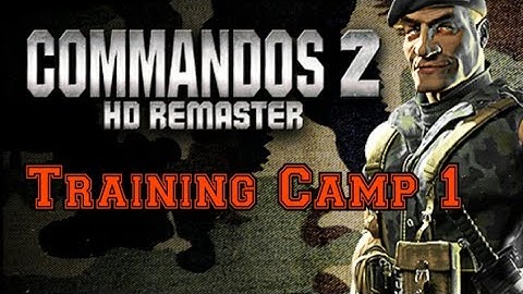 Commandos 2 HD Remaster Training Camp 1 Gameplay