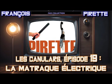 Collection Pirette - Les Canulars, Épisode 19 : La Matraque Électrique
