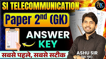 SI Telecommunication 2025 | GK Paper 2nd Answer Key | Paper Analysis | Expected Cut Off | Ashu Sir