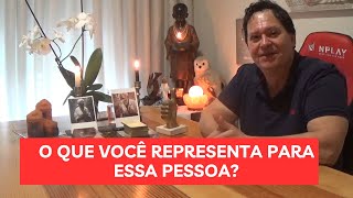 O que você representa na vida dessa pessoa?  O que esperar dele?