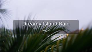 Dreamy Reggae Piano for Deep Sleep & Better Rest | Peaceful Rain Sounds & Relaxation