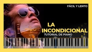 LA INCONDICIONAL - tutorial de piano FÁCIL - Luis Miguel