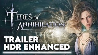 Tides of Annihilation – 4K 60FPS Official Announce Trailer | HDR Enhanced Experience
