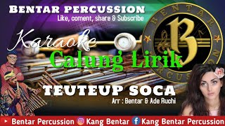 TEUTEUP SOCA karaoke calung lirik @Bentarpercussion 