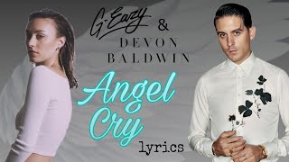 G-Eazy & Devon Baldwin - Angel Cry (lyrics)