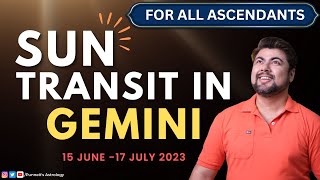 For All Ascendants | Sun moves to Gemini on June 15th | Good times ahead | Analysis by Punneit