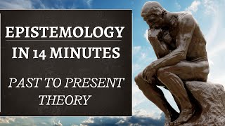 Epistemology in Philosophy Simply Explained (Past to Present Day Theory)