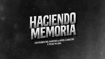 Los Plebes del Rancho de Ariel Camacho & Peso Pluma - Haciendo Memoria - Visualizer