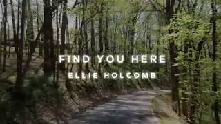 "Find You Here" | Ellie Holcomb | OFFICIAL LYRIC VIDEO chords