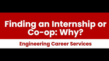 Finding an Internship or Co-op: Why