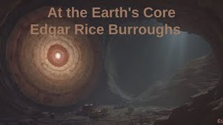 At the Earth's Core by Edgar Rice Burroughs full Audiobook