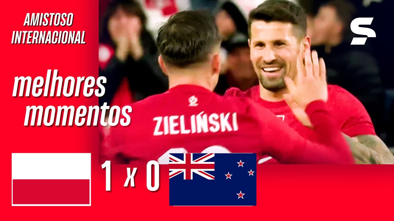 POLÔNIA 1 X 0 NOVA ZELÂNDIA | MELHORES MOMENTOS | AMISTOSO ...