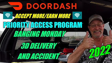 2022 BANGING MONDAY 3D DELIVERY AND ACCIDENT DOORDASH PRIORITY ACCESS PROGRAM