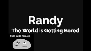 Watch Randy The World Is Getting Bored video