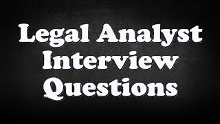 Legal Analyst Interview Questions