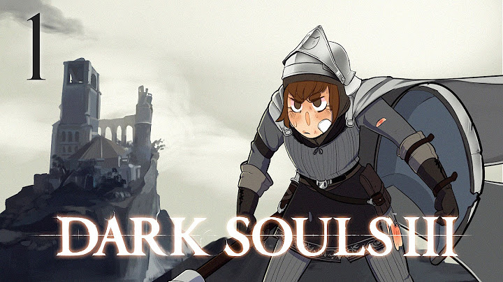 Kate Completes: Dark Souls 3 [Episode 1] First Souls game ever!