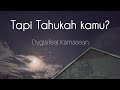 Tapi tahukah kamu  dygta feat kamasean   lirik lagu