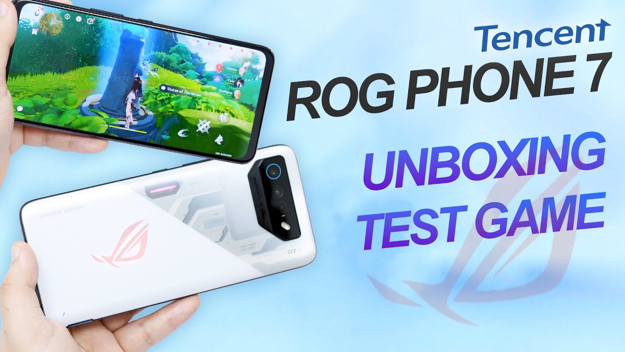 unboxing-rog-phone-7-tencent-v-test-genshin-impact-ngon-youtube