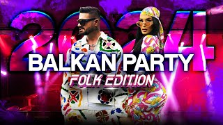 BALKAN PARTY MIX 2024 #FolkEdition (Zorana Micanovic, MC Stojan..)