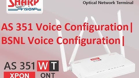 AS351 Voice Configuration| BSNL Voice Configuration| Sharp Vision AS 351 WT ONT Voice Configuration
